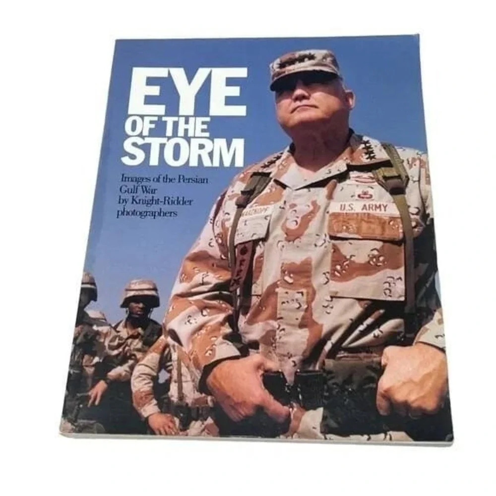 Eye of the Storm Images of the Persian Gulf War by Knight Ridder Photographers